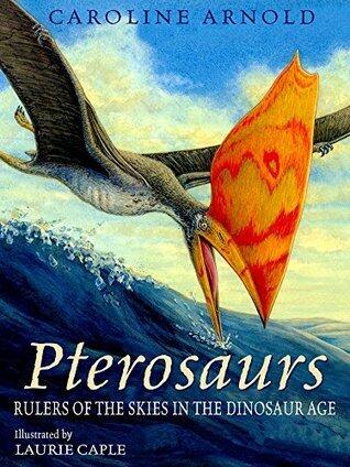 Pterosaurs: Rulers of the Skies in the Dinosaur Age