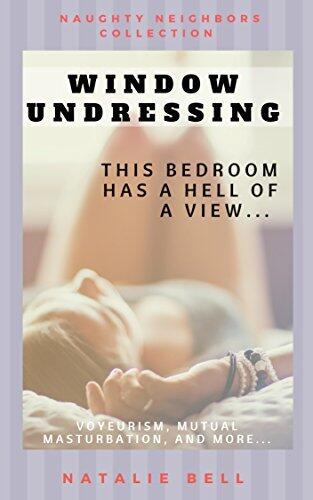 Window Undressing: A sexy f/m romance short story