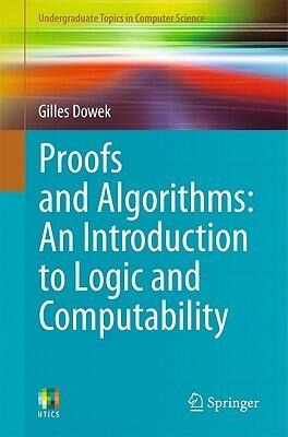 Proofs and Algorithms: An Introduction to Logic and Computability