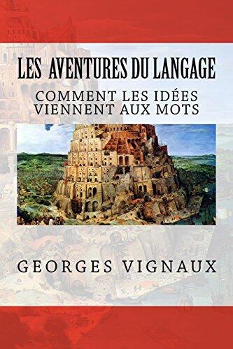 Comment Les Idees Viennent Aux Mots (Les Aventures Du Langage)