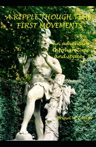 A Ripple Through Time : First Movements