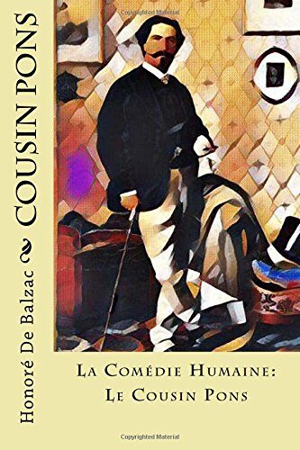 Cousin Pons: La Comédie Humaine: Le Cousin Pons