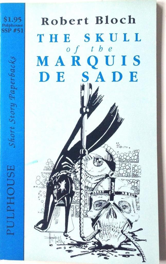 The Skull of the Marquis de Sade [Pulphouse Short Story Paperback #51]