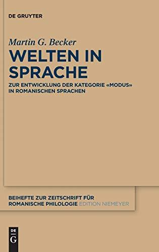 Welten in Sprache Zur Entwicklung Der Kategorie -Modus- In Romanischen Sprachen  ... Zur Zeitschrift Für Romanische Philologie