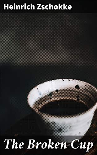 The Broken Cup: A Tale of Love and Redemption in the Swiss Countryside