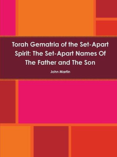 Torah Gematria of the Set-Apart Spirit: The Set-Apart Names of the Father and the Son