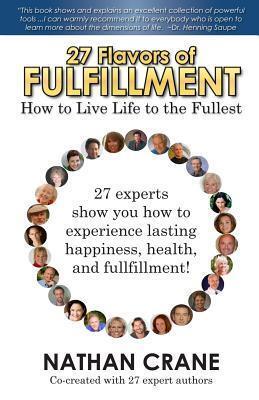 27 Flavors of Fulfillment: How to Live Life to the Fullest