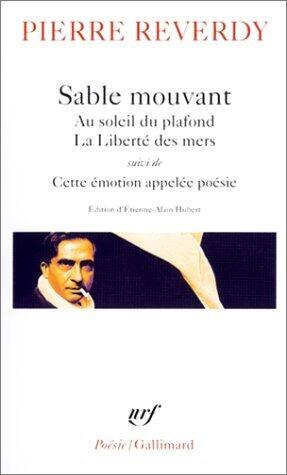 Sable mouvant / Au soleil du plafond / La Liberté des mers / Cette émotion appelée poésie