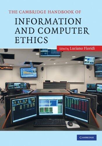 The Cambridge Handbook of Information and Computer Ethics (Cambridge Handbook Of...