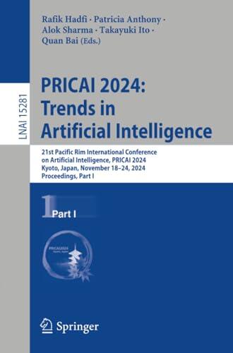 PRICAI 2024: Trends in Artificial Intelligence: 21st Pacific Rim International Conference on Artificial Intelligence, PRICAI 2024, Kyoto, Japan, ... I
