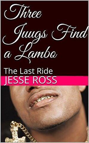 Three Juugs Find a Lambo: The Last Ride