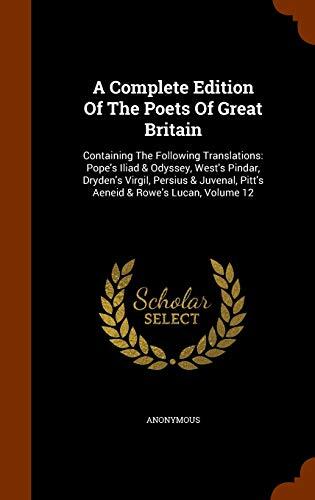 A Complete Edition Of The Poets Of Great Britain: Containing The Following Translations: Pope's Iliad & Odyssey, West's Pindar, Dryden's Virgil, ... Pitt's Aeneid & Rowe's Lucan, Volume 12
