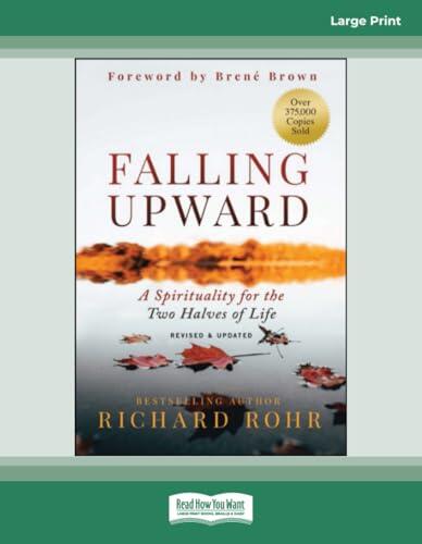 Falling Upward, Revised and Updated: A Spirituality for the Two Halves of Life