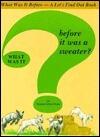 What Was It Before It Was a Sweater?