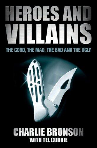 Heroes and Villains: The Good, the Mad, the Bad and the Ugly