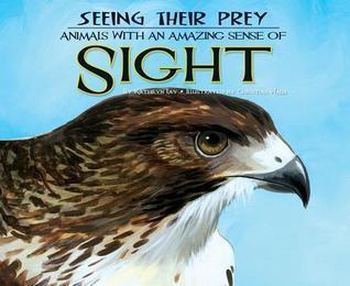 Seeing Their Prey: : Animals with an Amazing Sense of Sight