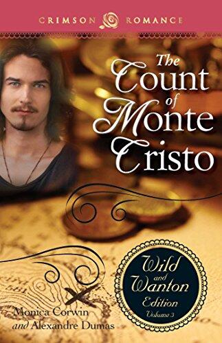 The Count Of Monte Cristo: The Wild And Wanton Edition Volume 3: The Wild and Wanton Edition, Volume 3