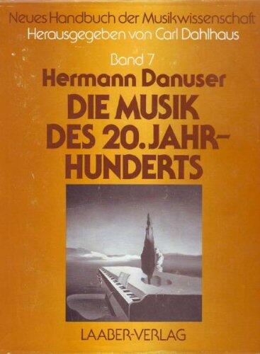 Die Musik des 20. Jahrhunderts (Neues Handbuch der Musikwissenschaft)