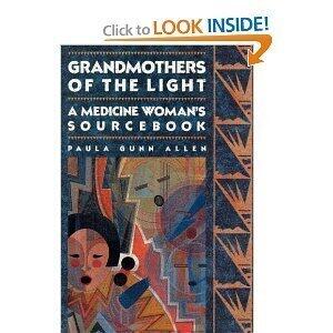 Grandmothers of the Light, a medicine woman's sourcebook