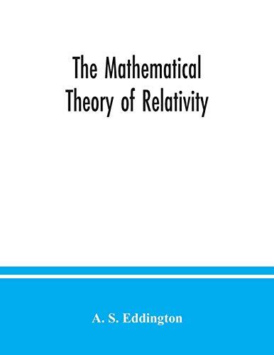 The Mathematical Theory of Relativity