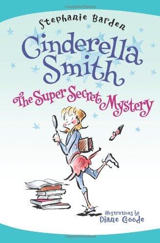 By Stephanie Barden Cinderella Smith: The Super Secret Mystery [Hardcover]