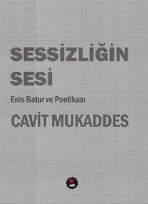 Sessizliğin Sesi: Enis Batur ve Poetikası
