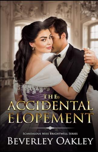 The Accidental Elopement: A humorous matchmaking second-chance Regency Romance