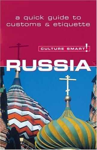 Russia - Culture Smart!: the essential guide to customs & culture