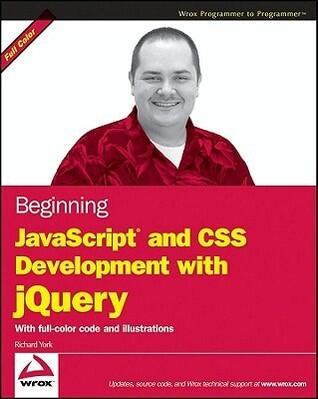 Beginning JavaScript and CSS Development with Jquery