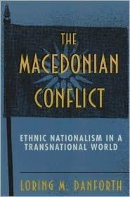 The Macedonian Conflict: Ethnic Nationalism in a Transnational World