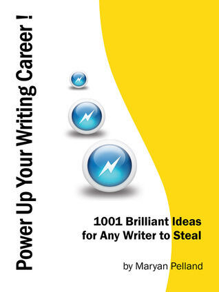 Power up Your Writing: 1001 Brilliant Ideas for Any Writer to Steal
