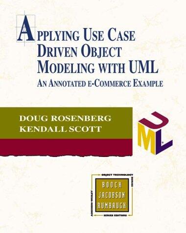 Applying Use Case Driven Object Modeling with UML: An Annotated E-Commerce Example
