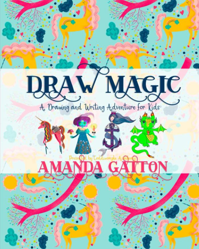 Draw Magic: A Drawing and Writing Adventure for Kids