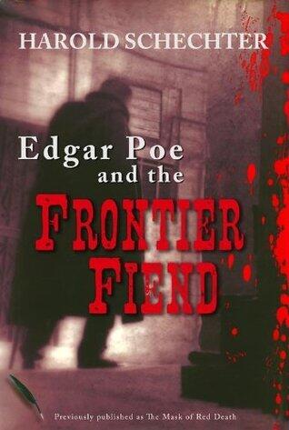 Edgar Poe and the Frontier Fiend