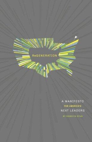 Regeneration: A Manifesto for America's Next Leaders