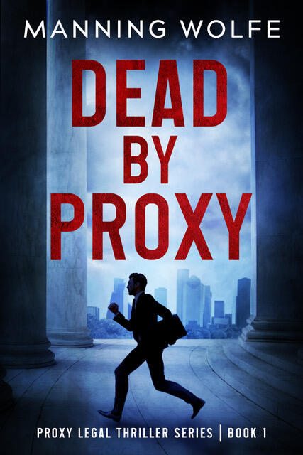 Dead By Proxy: A Lawyer on the Run Action Suspense