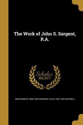 The Work of John S. Sargent, R.A.