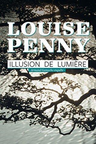 Illusion de lumière: Armand Gamache enquête