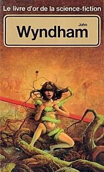 Le livre d'or de la science-fiction: John Wyndham