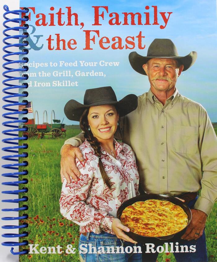 Faith, Family & The Feast: Recipes to Feed Your Crew from the Grill, Garden, and Iron Skillet