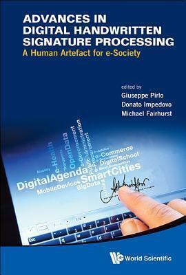 ADVANCES IN DIGITAL HANDWRITTEN SIGNATURE PROCESSING: A HUMAN ARTEFACT FOR E-SOCIETY
