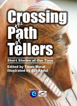 Crossing the Path of Tellers: Short Stories of Our Time
