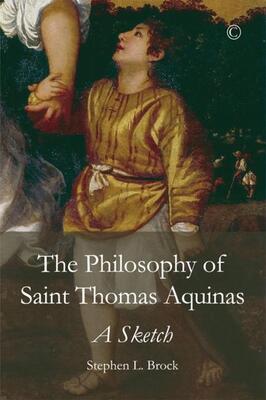 The Philosophy of Saint Thomas Aquinas: A Sketch