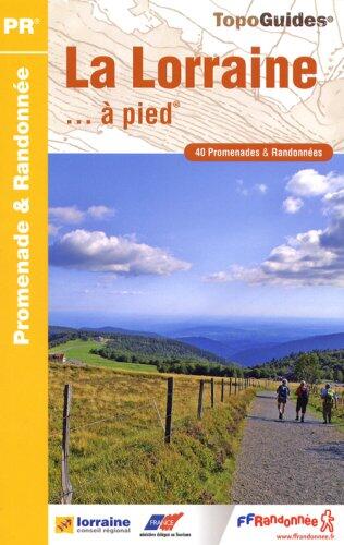 La Lorraine... À Pied®40 Promenades Et Randonnée