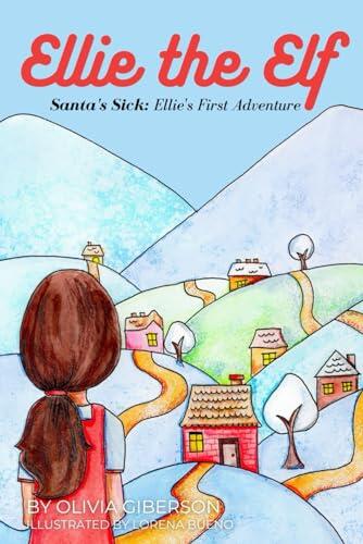 Santa's Sick: Ellie's First Adventure