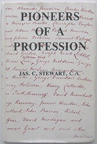 Pioneers of a Profession: Chartered Accountants to 1879 (Being Biographical Notes on the Members of the Scottish Chartered Societies, 1854 to 1879)