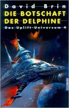 Die Botschaft der Delphine (Die zweite Uplift-Trilogie, #4)