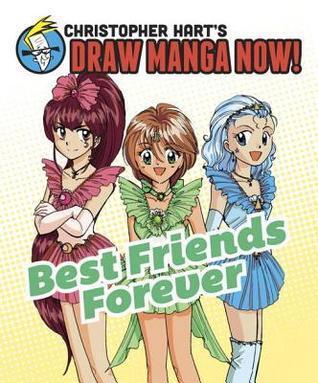 Christopher Hart's Draw Manga Now!: Best Friends Forever