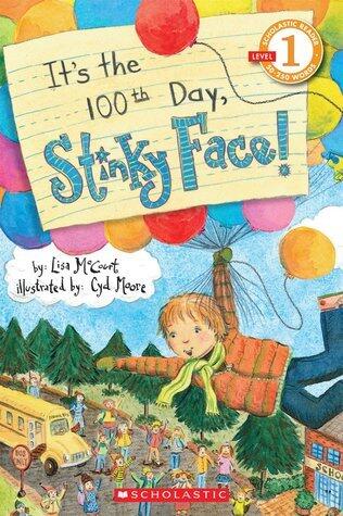 Scholastic Reader Level 1: It's the 100th Day, Stinky Face!