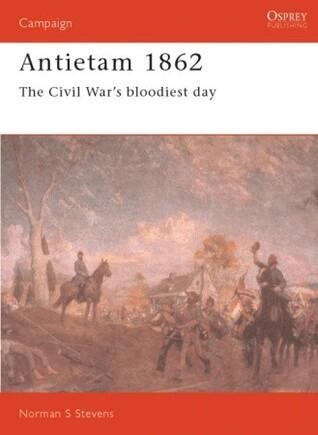 Antietam 1862: The Civil War's Bloodiest Day